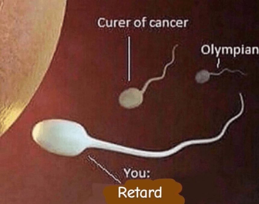 You retard