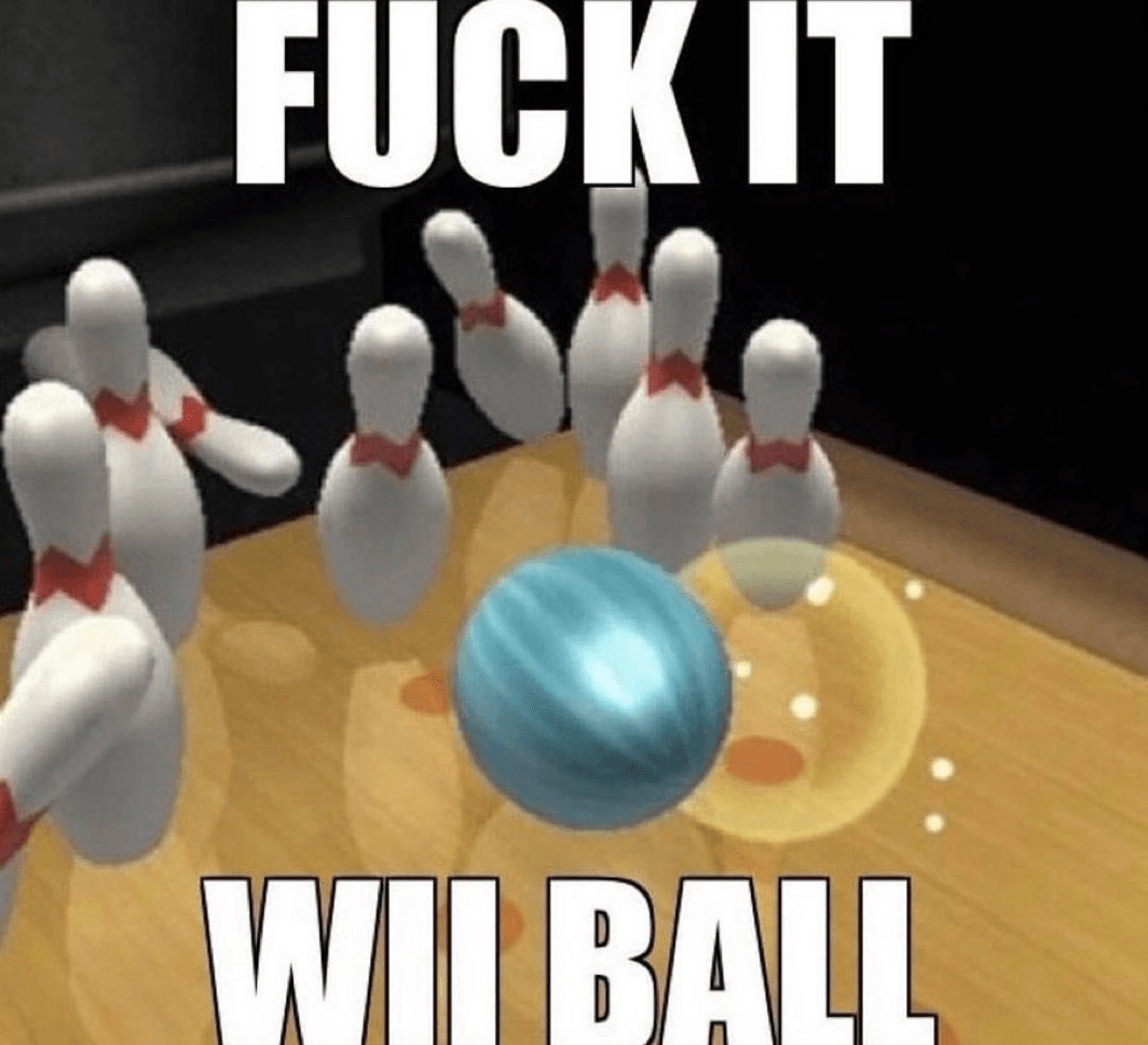 Fuck it Wii ball
