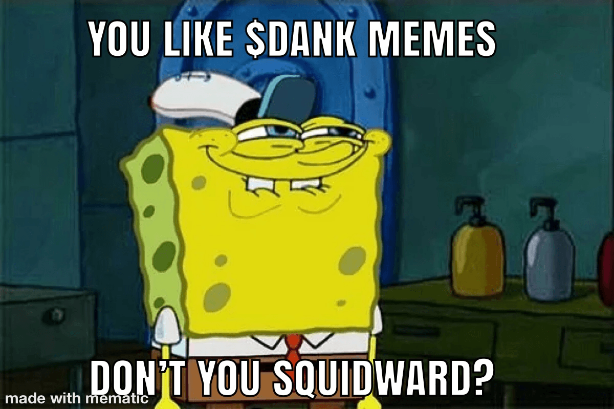 You like $Dank memes don’t ya?