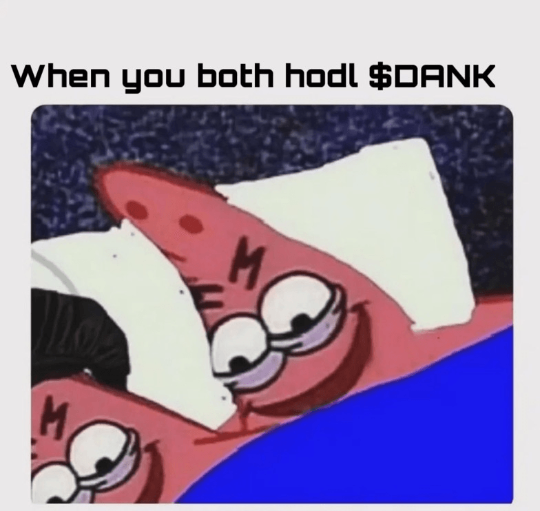 When you both hodl dank