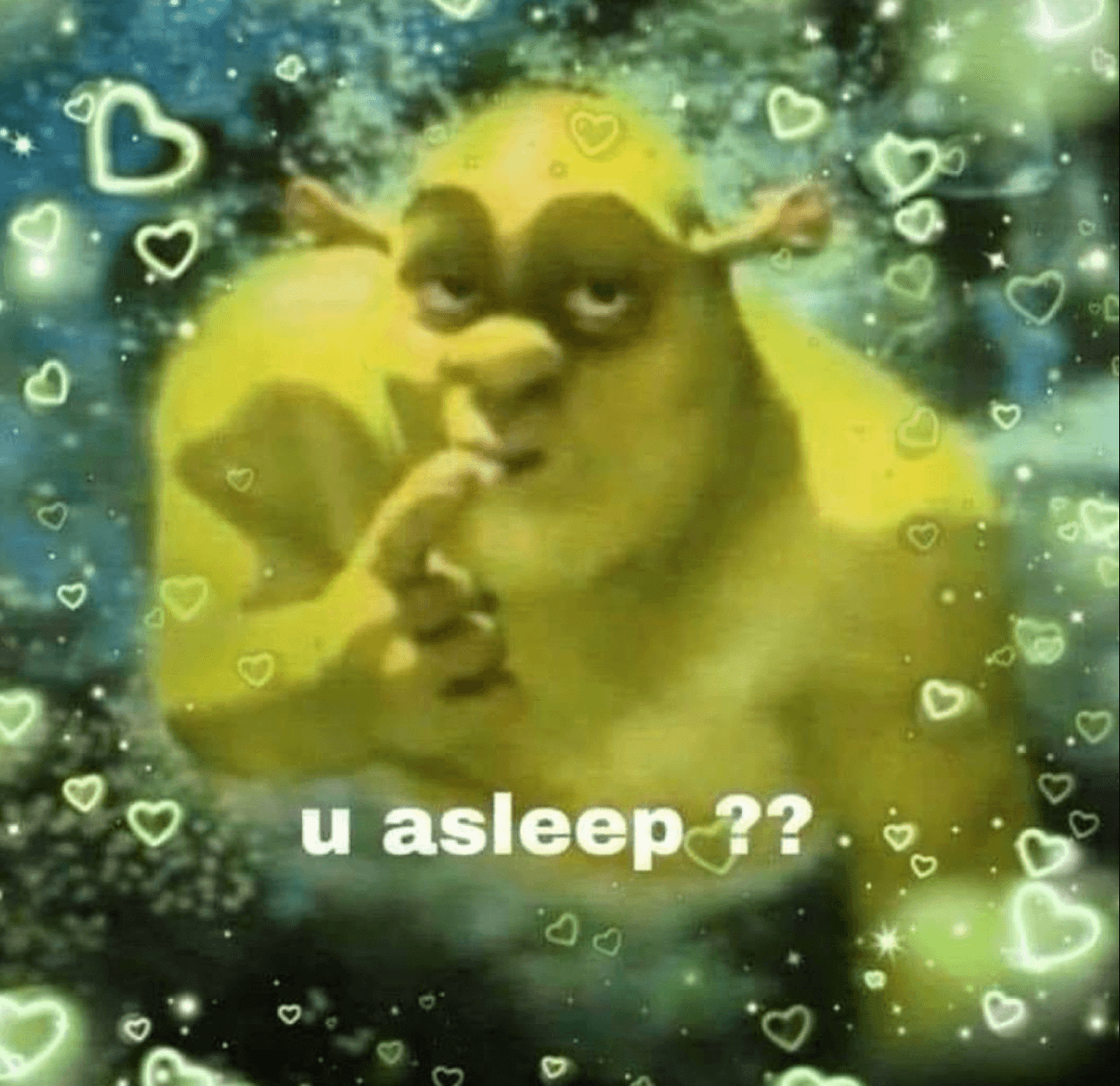 U asleep?